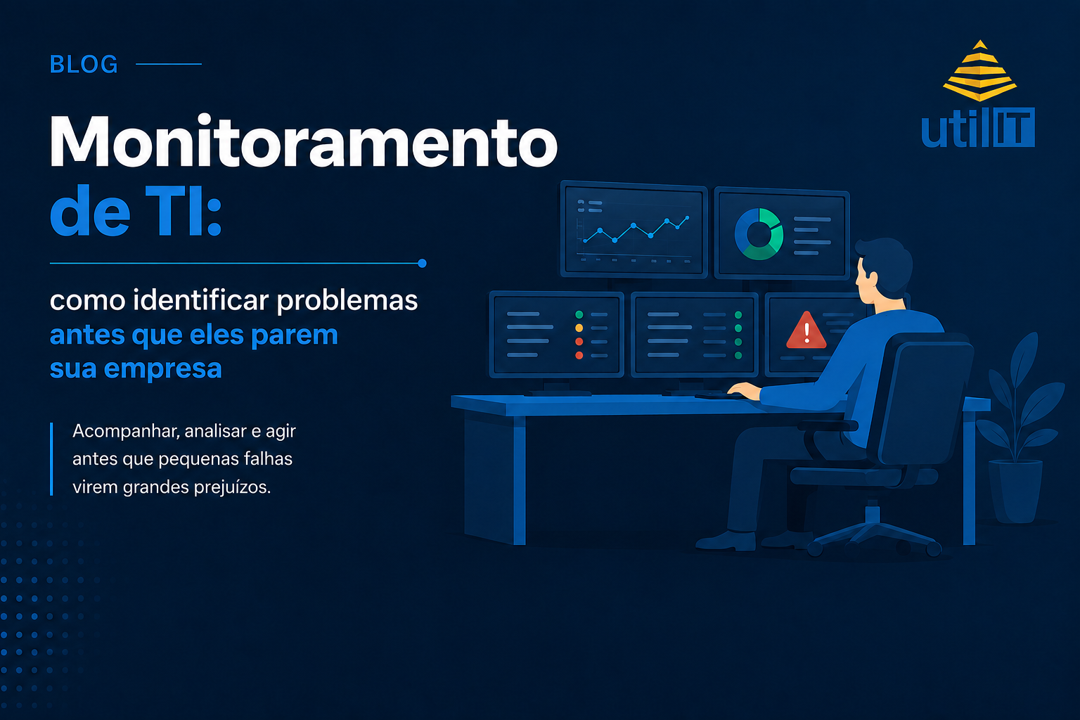 Monitoramento de TI: como identificar problemas antes que eles parem sua empresa